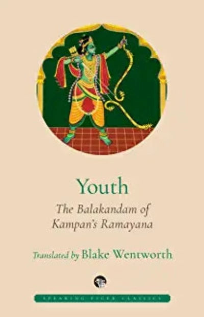youth-the-balakandam-of-kampan-s-ramayana-paperback-by-blake-wentworh