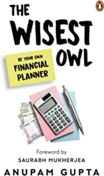the-wisest-owl-be-your-own-financial-planner-paperback-by-anupam-gupta