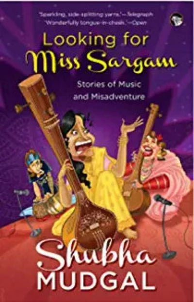 looking-for-miss-sargam-stories-of-music-and-misadventure-paperback-by-shubha-mudgal
