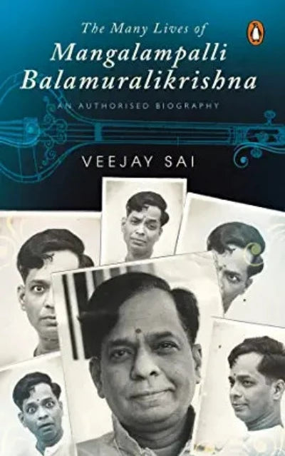the-many-lives-of-mangalampalli-balamuralikrishna-an-authorized-biography-hardcover-by-veejay-sai