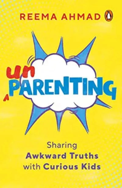 unparenting-sharing-awkward-truths-with-curious-kids-paperback-by-reema-ahmad