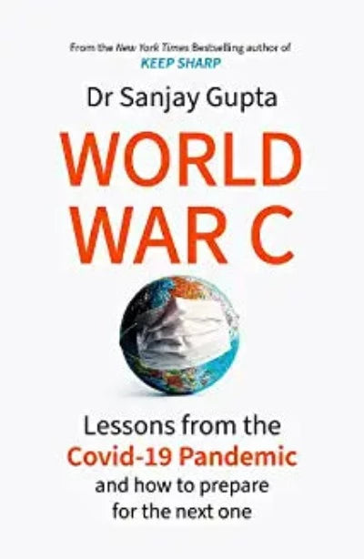world-war-c-lessons-from-the-covid-19-pandemic-and-how-to-prepare-for-the-next-one-paperback-by-dr-sanjay-gupta