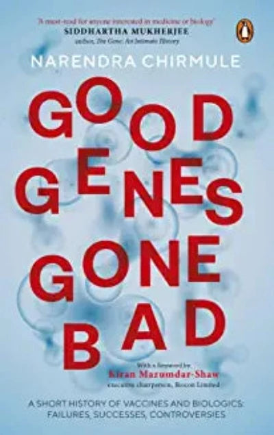 good-genes-gone-bad-a-short-history-of-vaccines-and-biological-drugs-that-have-transformed-medicine-by-the-former-head-of-r-d-at-indias-largest-biopharmaceutical-penguin-biotechnology-medicine-hardcover-by-narendra-chirmule