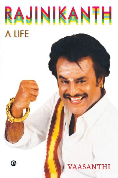 rajinikanth-a-life-hardcover-by-vaasanthi-sundaram