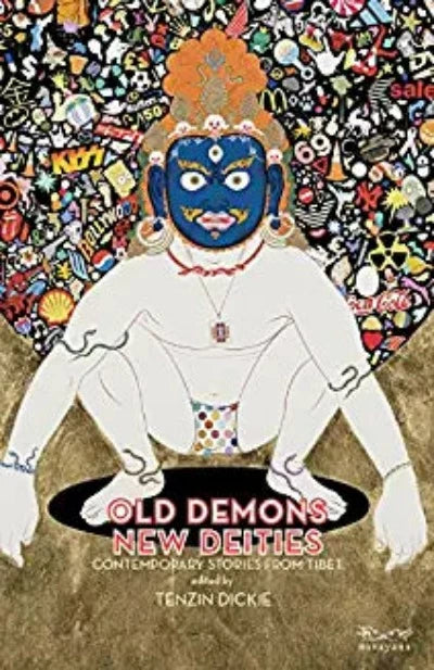 old-demons-new-deities-contemporary-stories-from-tibet-tankobon-paperback-by-tenzin-dickie