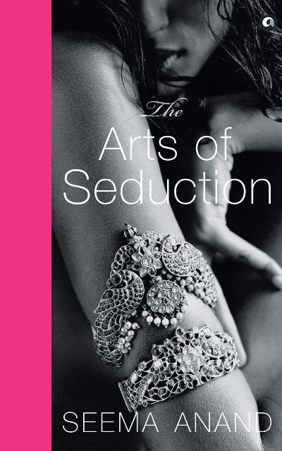 the-arts-of-seduction-the-21st-century-guide-to-having-the-greatest-sex-of-your-life-paperback-by-seema-anand
