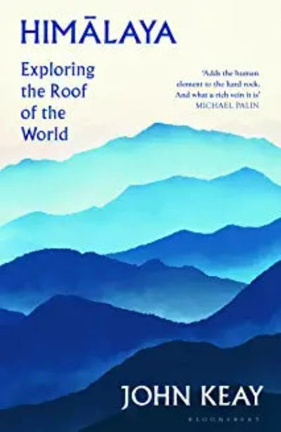 himalaya-exploring-the-roof-of-the-world-paperback-by-john-keay