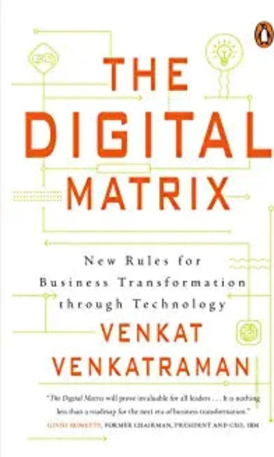 the-digital-matrix-new-rules-for-business-transformation-through-technology-paperback-by-n-venkat-venkatraman