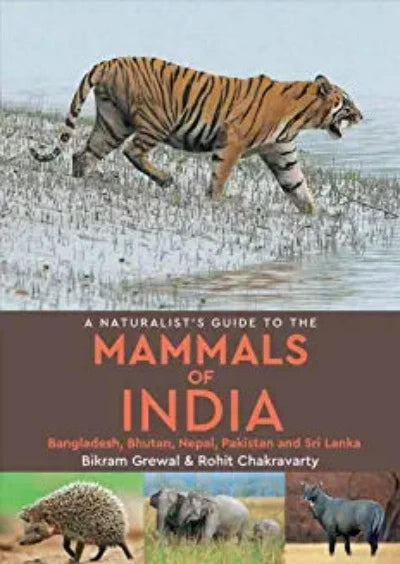 a-naturalist-s-guide-to-the-mammals-of-india-paperback-by-bikram-grewal-rohit-chakravarty