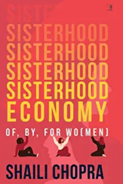 sisterhood-economy-of-by-for-women-hardcover-by-shaili-chopra