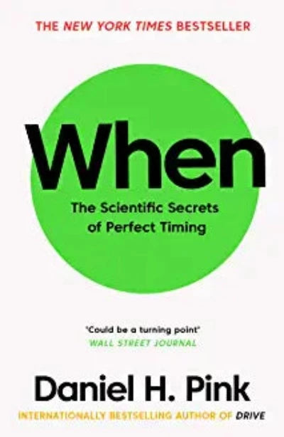 when-the-scientific-secrets-of-perfect-timing-paperback-by-daniel-h-pink