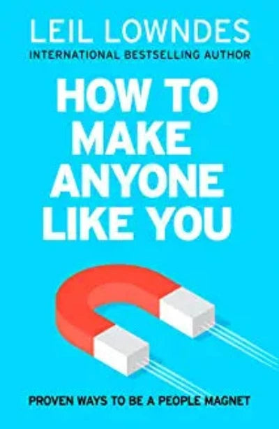 how-to-make-anyone-like-you-proven-ways-to-become-a-people-magnet-paperback-by-leil-lowndes