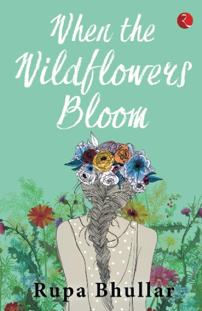 when-the-wildflowers-bloom-paperback-by-rupa-bhullar