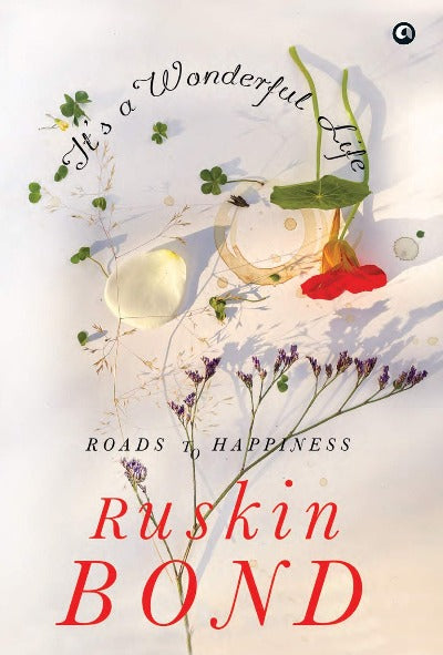 it-s-a-wonderful-life-roads-to-happiness-hardcover-by-ruskin-bond