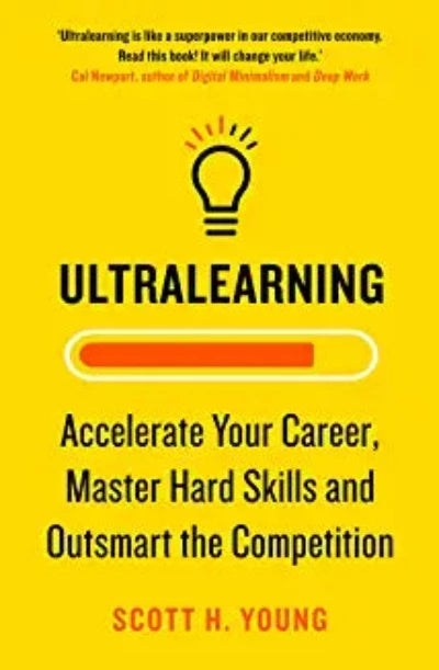 ultralearning-accelerate-your-career-master-hard-skills-and-outsmart-the-competition-paperback-by-scott-h-young