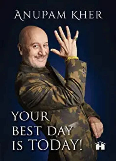 your-best-day-is-today-hardcover-by-anupam-kher