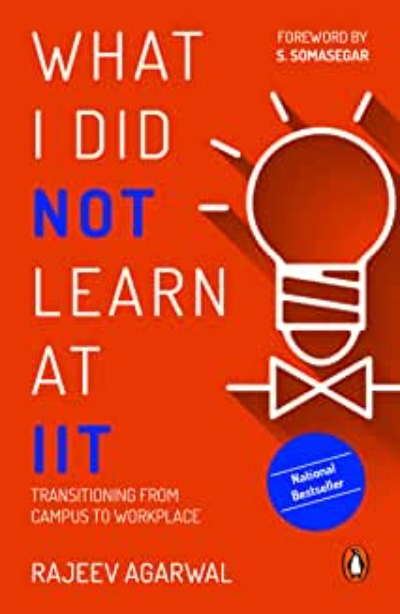 what-i-did-not-learn-at-iit-transitioning-from-campus-to-workplace-paperback-by-rajeev-agarwal