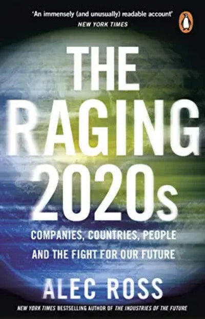 the-raging-2020s-lead-title-companies-countries-people-and-the-fight-for-our-future-paperback-by-alec-ross