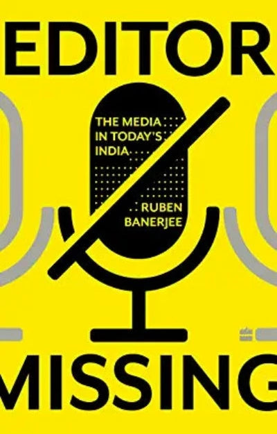 editor-missing-the-media-in-todays-india-hardcover-by-ruben-banerjee