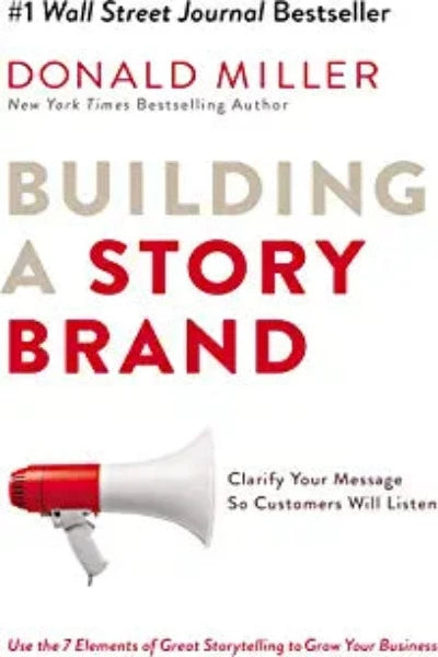building-a-story-brand-clarify-your-message-so-customers-will-listen-paperback-by-donald-miller