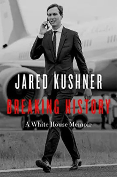 breaking-history-a-white-house-memoir-paperback-by-jared-kushner
