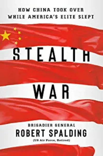 stealth-war-how-china-took-over-while-americas-elite-slept-hardcover-by-robert-spalding