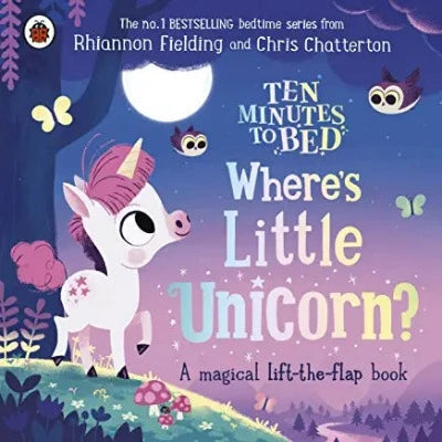 ten-minutes-to-bed-wheres-little-unicorn-a-magical-lift-the-flap-book-board-book-by-rhiannon-fielding-chris-chatterton