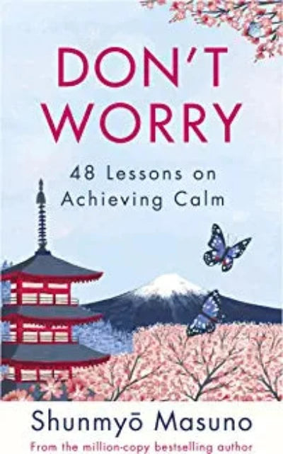 don-t-worry-from-the-million-copy-bestselling-author-of-zen-hardcover-by-shunmyo-masuno