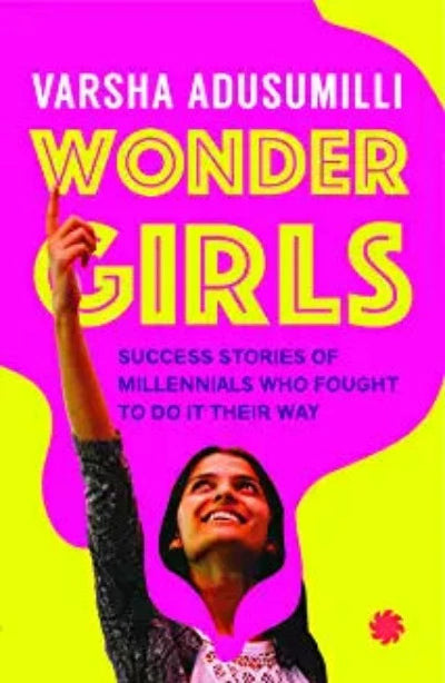wonder-girls-success-stories-of-millennials-who-fought-to-do-it-their-way-paperback-by-varsha-adusumilli