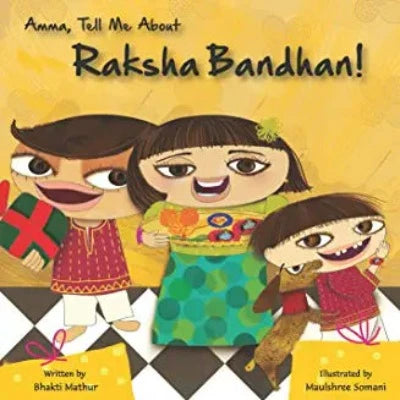 Amma Tell Me About Raksha Bandhan!: 12 by Bhakti Mathur  , Maulshree Somani