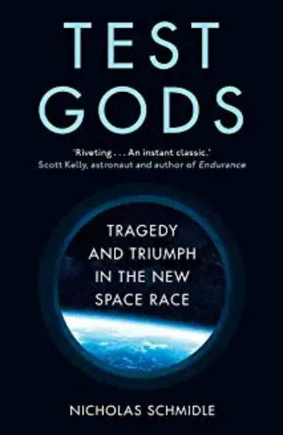 test-gods-tragedy-and-triumph-in-the-new-space-race-paperback-by-nicholas-schmidle