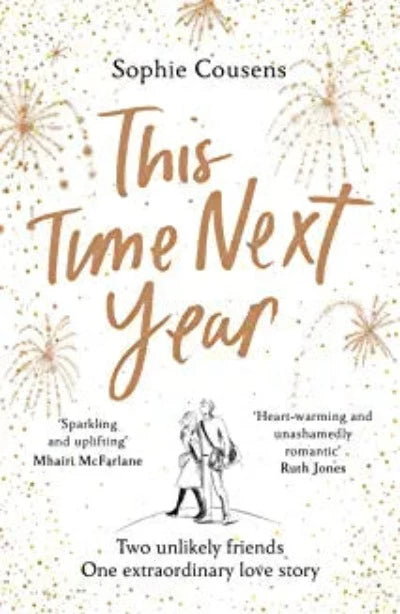 this-time-next-year-get-ready-to-fall-for-this-year-s-most-extraordinary-love-story-2021-s-most-heartwarming-love-story-paperback-by-sophie-cousens