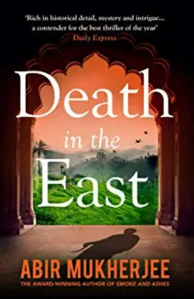 death-in-the-east-the-perfect-combination-of-mystery-and-history-sunday-express-wyndham-and-banerjee-series-4-paperback-by-abir-mukherjee