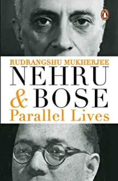 nehru-and-bose-parallel-lives-paperback-by-rudrangshu-mukherjee