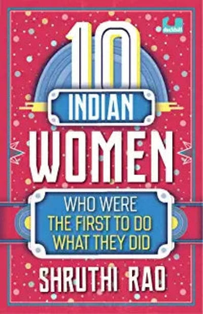 10-indian-women-who-were-the-first-to-do-what-they-did-the-10s-paperback-by-shruthi-rao