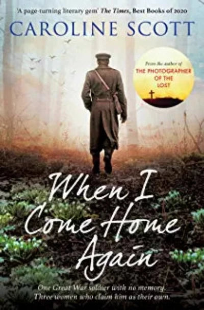 when-i-come-home-again-a-page-turning-literary-gem-the-times-best-books-of-2020-paperback-by-caroline-scott