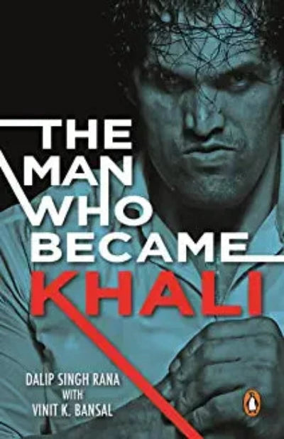 the-man-who-became-khali-paperback-1by-dalip-singh-rana-vinit-k-bansal