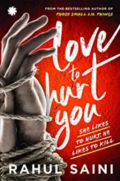 love-to-hurt-you-paperback-by-rahul-saini