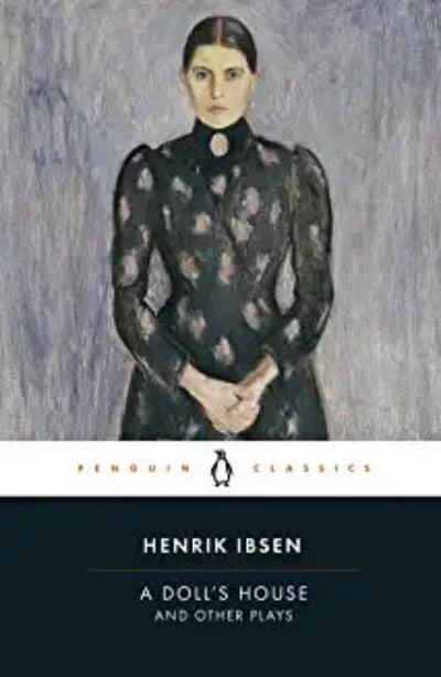 a-dolls-house-and-other-plays-with-pillars-of-the-community-ghosts-and-an-enemy-of-the-people-penguin-classics-paperback-by-henrik-ibsen-deborah-dawkin