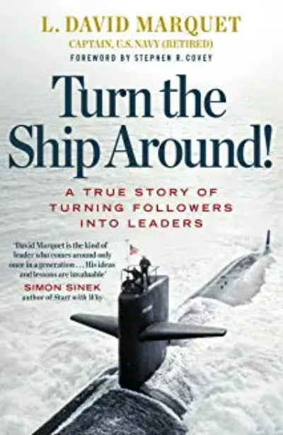 turn-the-ship-around-a-true-story-of-building-leaders-by-breaking-the-rules-paperback-by-l-david-marquet-stephen-r-covey