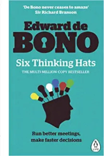 six-thinking-hats-the-multi-million-bestselling-guide-to-running-better-meetings-and-making-faster-decisions-paperback-by-edward-de-bono