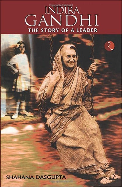 indira-gandhi-the-story-of-a-leader-paperback-by-shahana-dasgupta