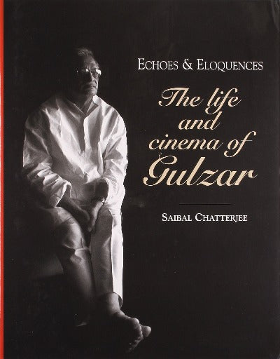 echoes-eloquences-the-life-and-cinema-of-gulzar-hardcover-by-gulzar