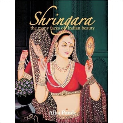 shringara-the-many-faces-of-indian-beauty-hardcover-by-alka-pande