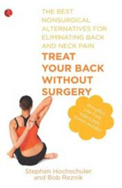 treat-your-back-without-surgery-the-best-non-surgical-alternatives-for-eliminating-back-and-neck-pain-stephen-paperback-by-hochschuler-bob-reznik