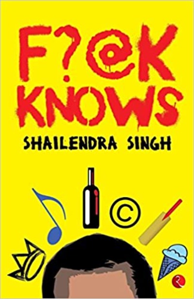 f-k-knows-paperback-by-shailendra-singh