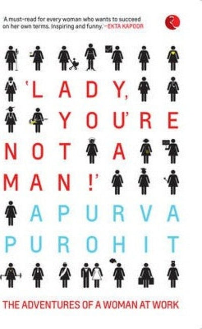 lady-youre-not-a-man-the-adventures-of-a-woman-at-work-paperback-by-apurva-purohit