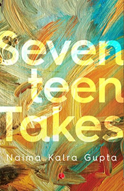 seventeen-takes-paperback-by-naima-kalra-gupta