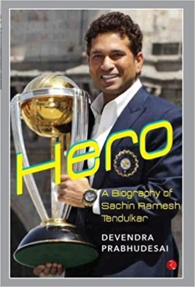 hero-a-biography-of-sachin-ramesh-tendulkar-hardcover-by-devendra-prabhudesai