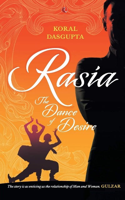 rasia-the-dance-of-desire-paperback-by-koral-dasgupta